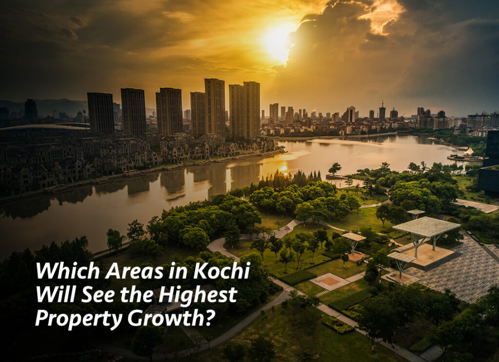 Best areas for property growth in Kochi